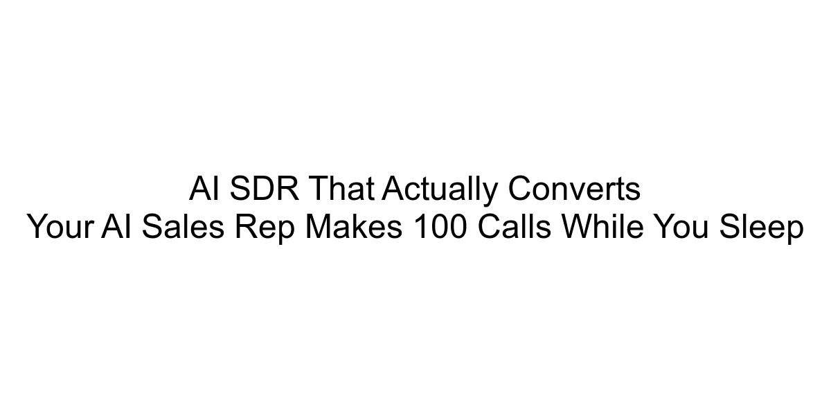 AI SDR That Actually Converts